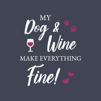 Thumbnail for Ladies T- Shirt -My Dog and Wine make everything fine!!
