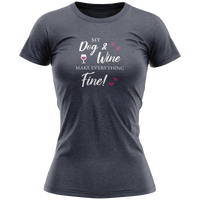 Thumbnail for Ladies T- Shirt -My Dog and Wine make everything fine!!