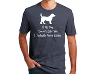 Thumbnail for Unisex T-Shirt - If My Dog Doesn't Like You