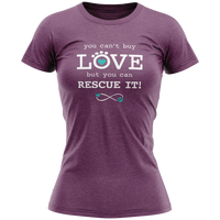 Thumbnail for Ladies T-Shirt - You Can't Buy Love...But You Can Rescue IT!
