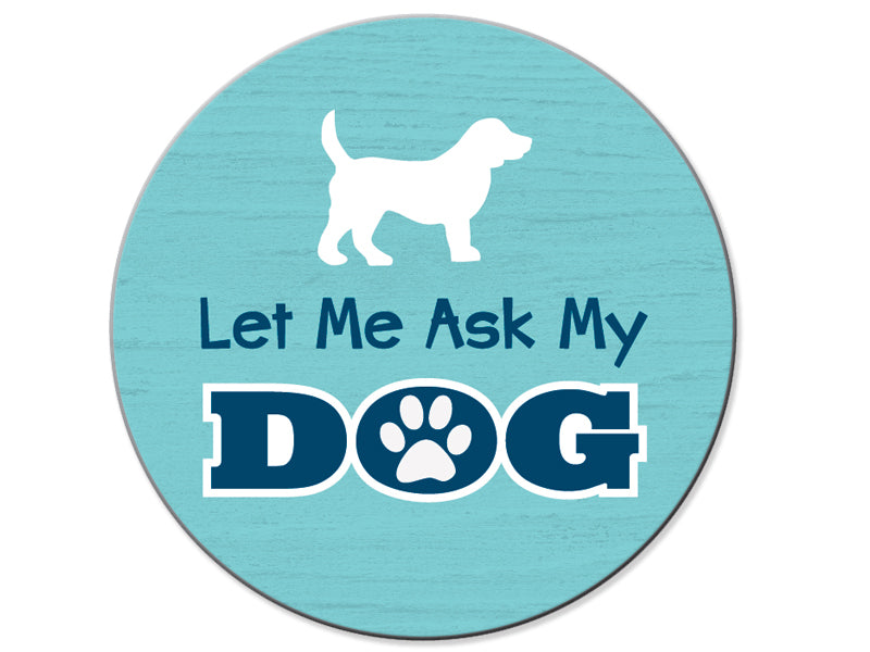 Absorbent Stone Car Coaster - Let Me Ask My Dog