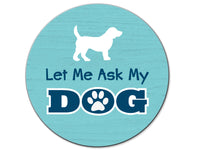 Thumbnail for Absorbent Stone Car Coaster - Let Me Ask My Dog