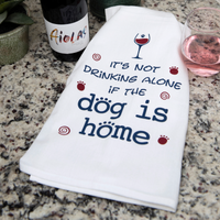 Thumbnail for Kitchen Towel – It’s Not Drinking Alone if the Dog is Home