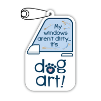 Thumbnail for Air Freshener - My Windows Aren't Dirty...it's dog art!