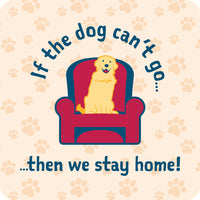 Thumbnail for Cork Coaster- If The Dog Can't Go...