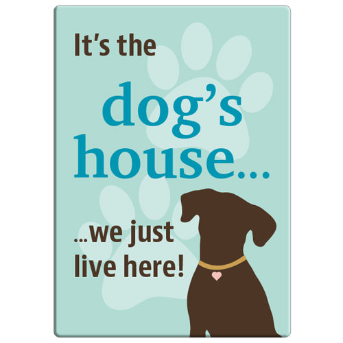 Rectangle Magnet - It's The Dog's House